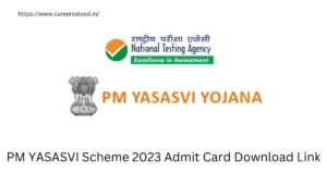 PM YASASVI Scheme 2023 Admit Card Download Link