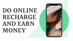 do online recharge and earn money