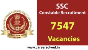 SSC RECRUITMENT:Staff Selection Commission issued recruitment notification for more than 7501 constable posts.
