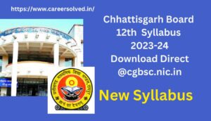 Chhattisgarh Board 12th Syllabus 2023-24 Download Direct @cgbsc.nic.in