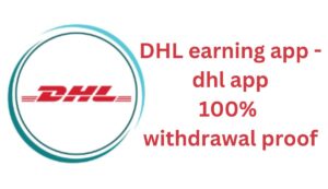 DHL earning app - dhl app 100% withdrawal proof