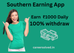 Southern Earning App 2023