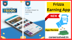 frizza earning app - Earn ₹100/hour without investment with proof