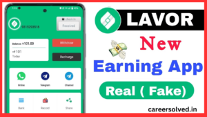 Lavor Earning App - Daily 100 rupees earning app without investment