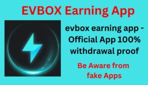 evbox earning app - official app 100% withdrawal proof