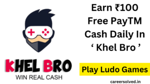 Khel Bro Earning App - Earn ₹100 Free PayTM Cash Daily In ‘ Khel Bro ’ | Play Ludo Games Win Rewards