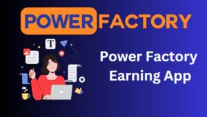 Power Factory Earning App - Earn ₹300/day With Withdrawal Proof