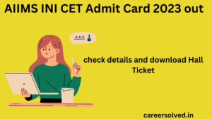 AIIMS INI CET Admit Card 2023 out