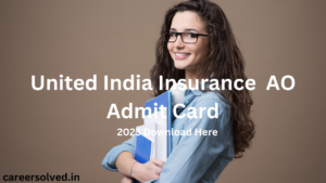 United India Insurance  AO Admit Card-2023 Download  Here