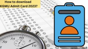 KGMU Admit Card 2023