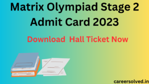 Matrix Olympiad Stage 2 Admit Card 2023