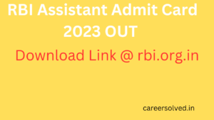 RBI Assistant Admit Card 2023 OUT