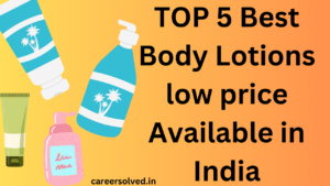 TOP 5 Best Body Lotions low price Available in India