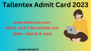 Tallentex Admit Card 2023