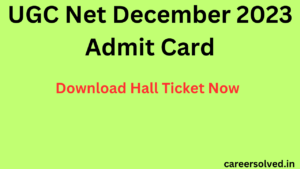 UGC Net December 2023 Admit Card