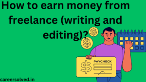 How to earn money from freelance (writing and editing)?